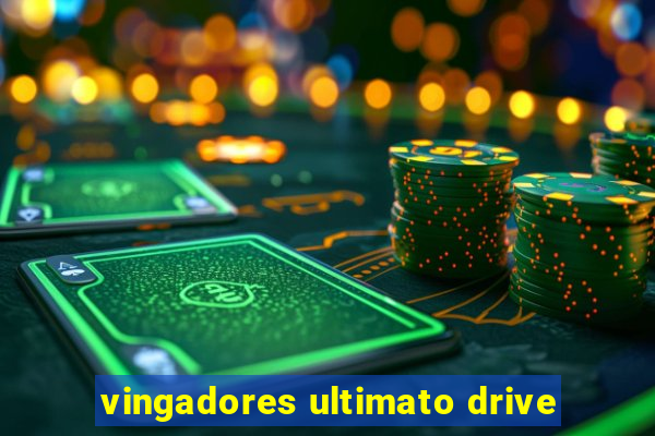 vingadores ultimato drive